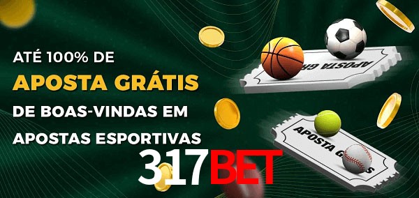 317bet Ate 100% de Aposta Gratis